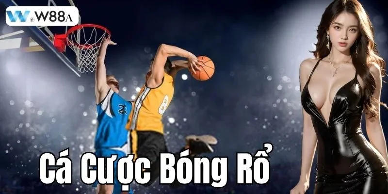 Cược bóng rổ tại sân chơi W88 muốn thắng cần có kinh nghiệm chơi khôn ngoan.