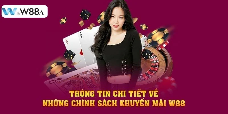 Cập nhật các khuyến mãi W88 hot nhất 2025 dành cho hội viên.