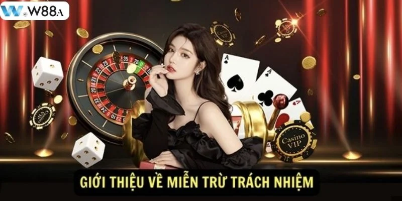 Chính sách miễn trừ trách nhiệm tại nhà cái W88 được giới thiệu đầy đủ cho hội viên. 